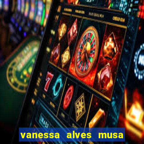 vanessa alves musa do corinthians nua